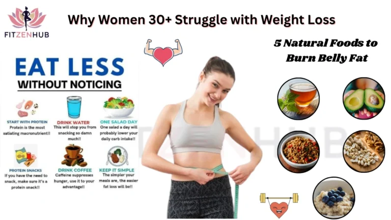 Infographic explaining why women over 30 struggle with weight loss, featuring tips to eat less without noticing and five natural belly fat-burning foods like green tea, avocado, oats, quinoa, and seeds.